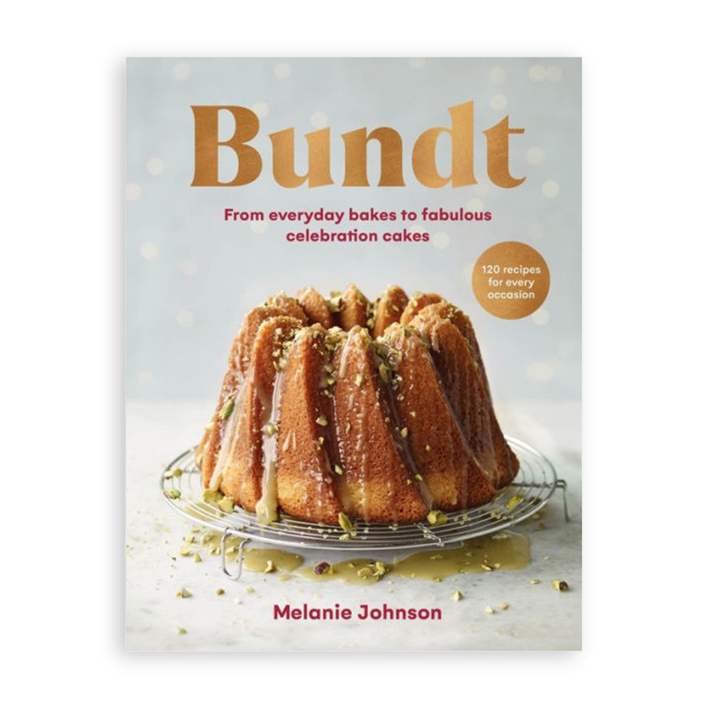 Bundt: From Everyday Bakes to Fabulous Celebration Cakes Cookbook